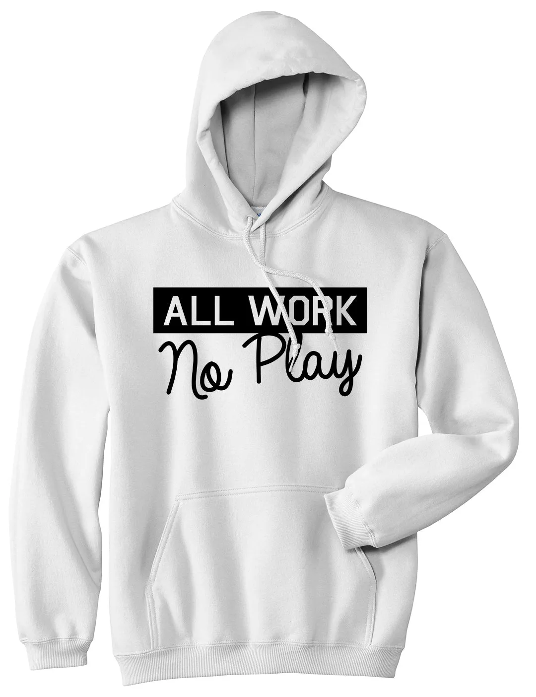 All Work No Play Mens Pullover Hoodie