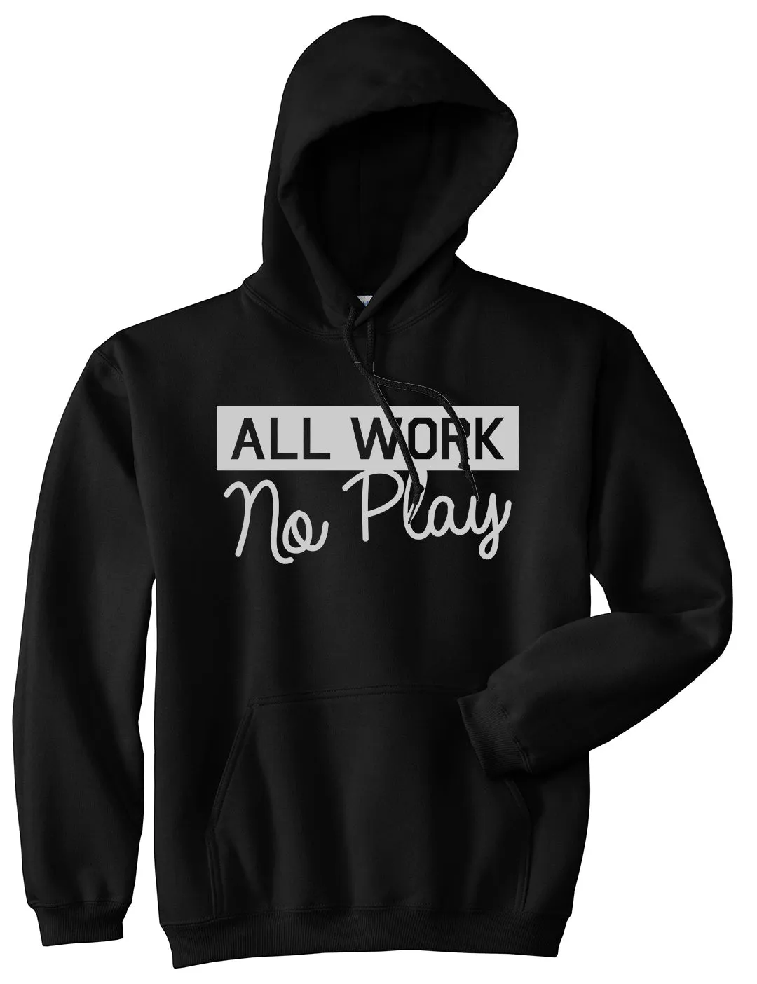 All Work No Play Mens Pullover Hoodie