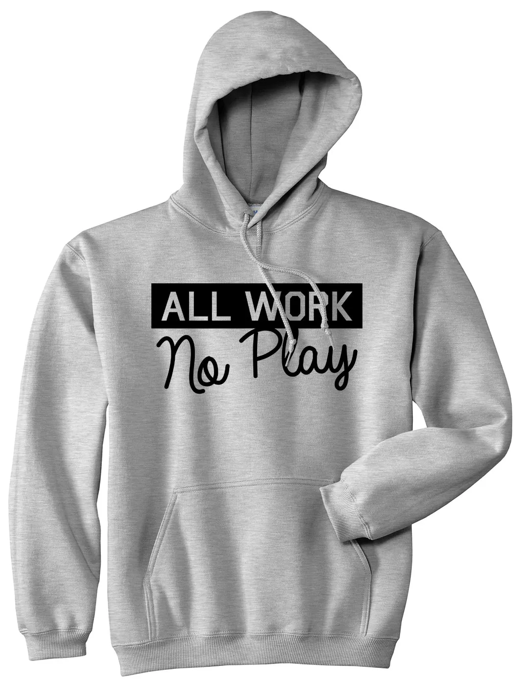 All Work No Play Mens Pullover Hoodie